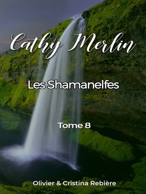 cover image of Cathy Merlin--8. Les Shamanelfes